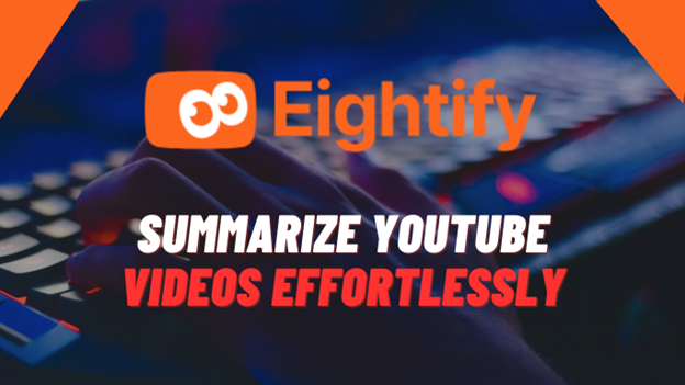 Eightify Ai Youtube Summary With Chatgpt